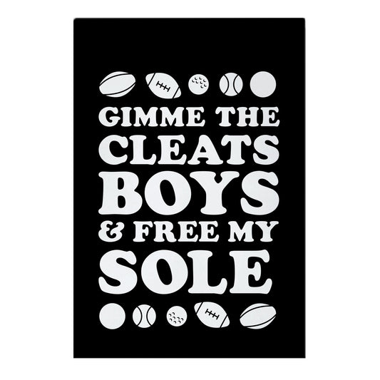 Gimme the Cleats Boys And Free My Sole Garden Flag