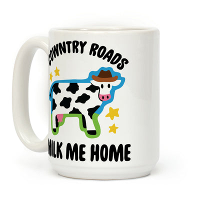 Cowntry Roads Milk Me Home Coffee Mug