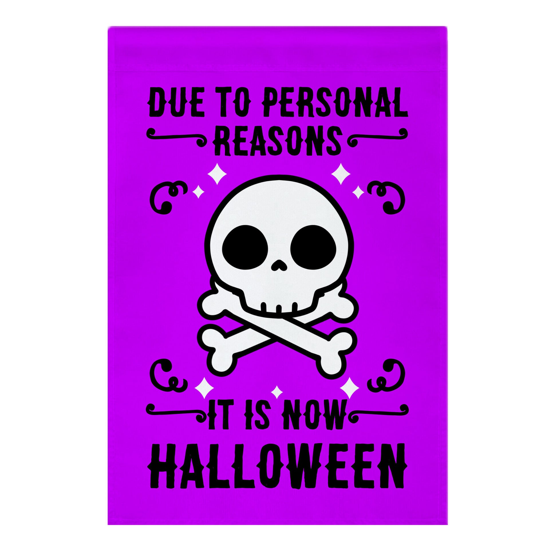 Due To Personal Reasons It Is Now Halloween Skull (Black Text) Garden Flag