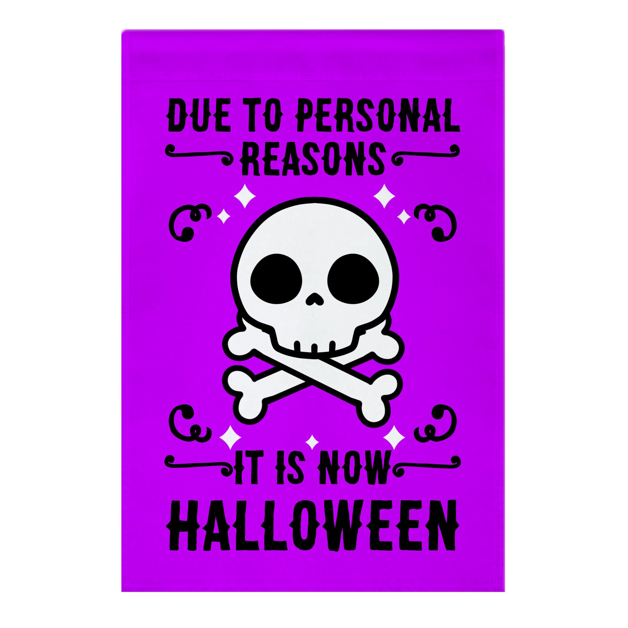 Due To Personal Reasons It Is Now Halloween Skull (Black Text) Garden Flag