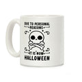 Due To Personal Reasons It Is Now Halloween Skull (Black Text) Coffee Mug
