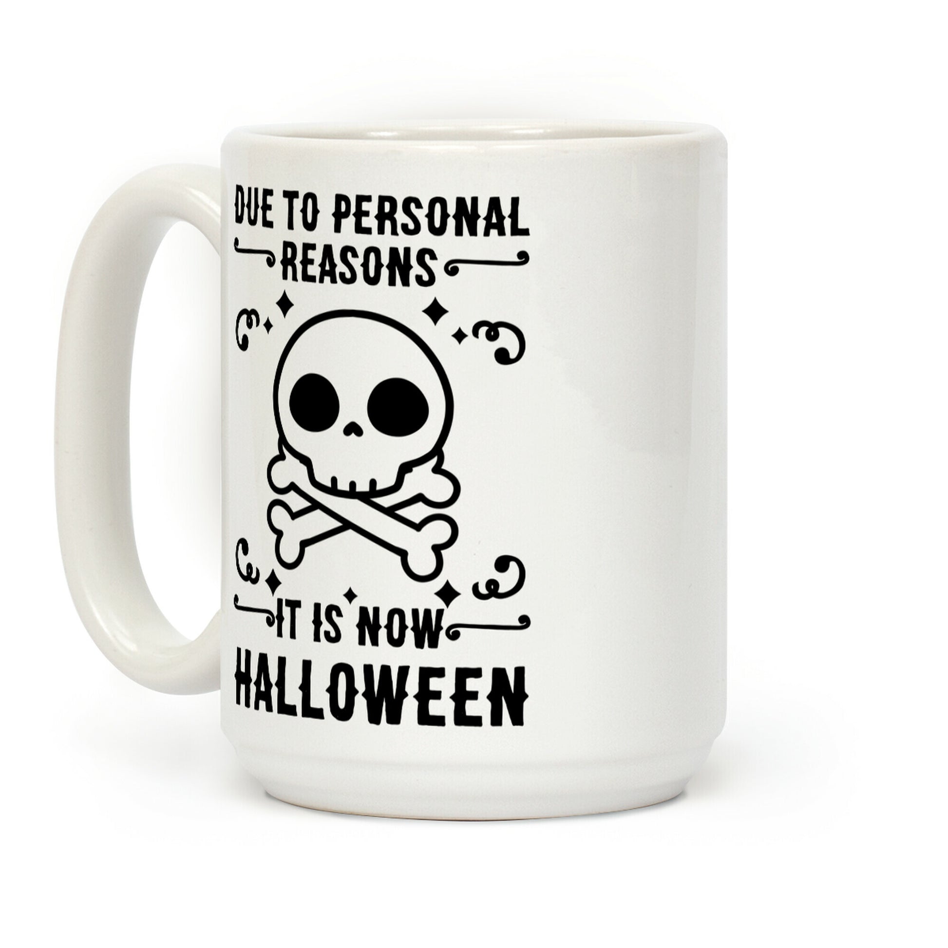 Due To Personal Reasons It Is Now Halloween Skull (Black Text) Coffee Mug