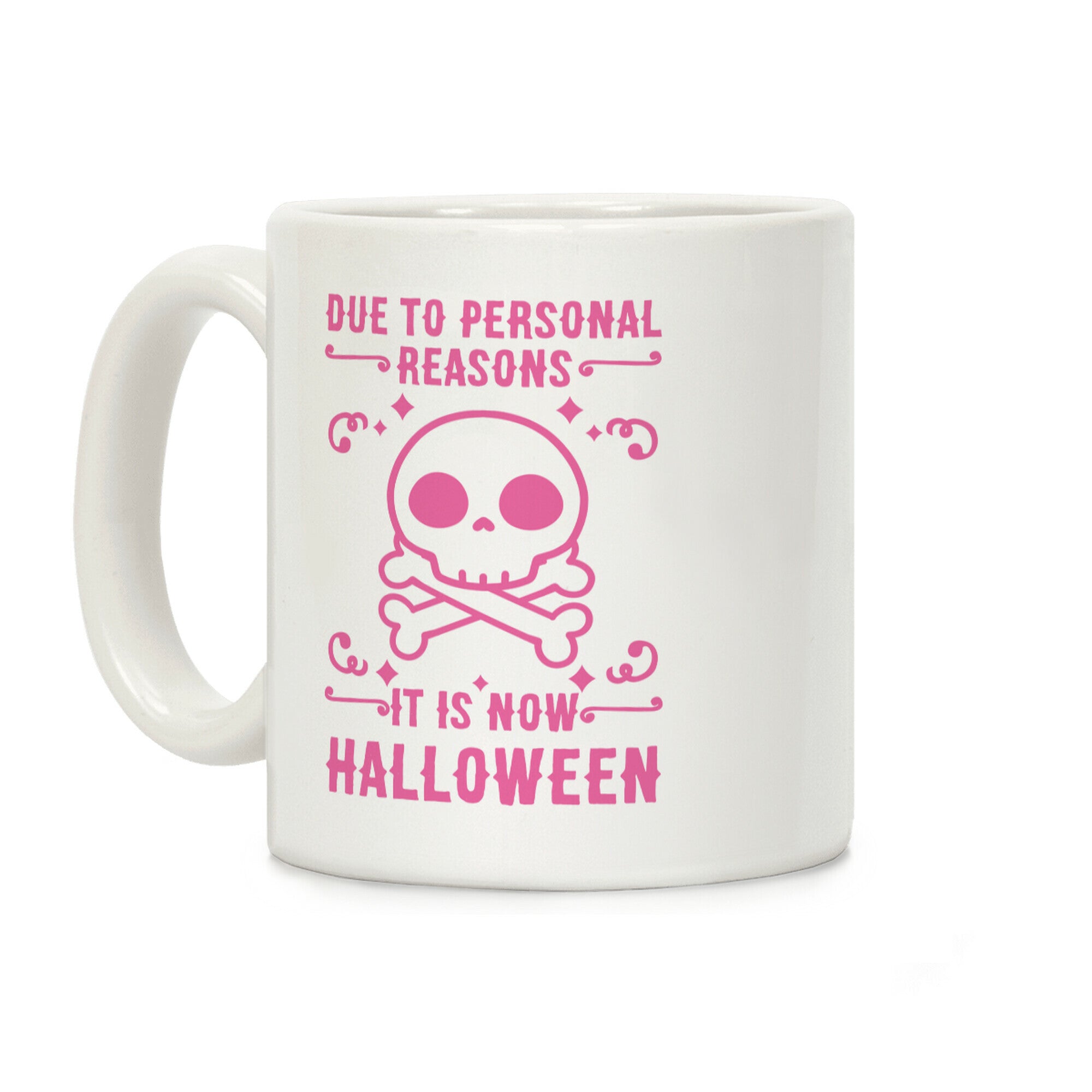 Due To Personal Reasons It Is Now Halloween Skull (Pink) Coffee Mug