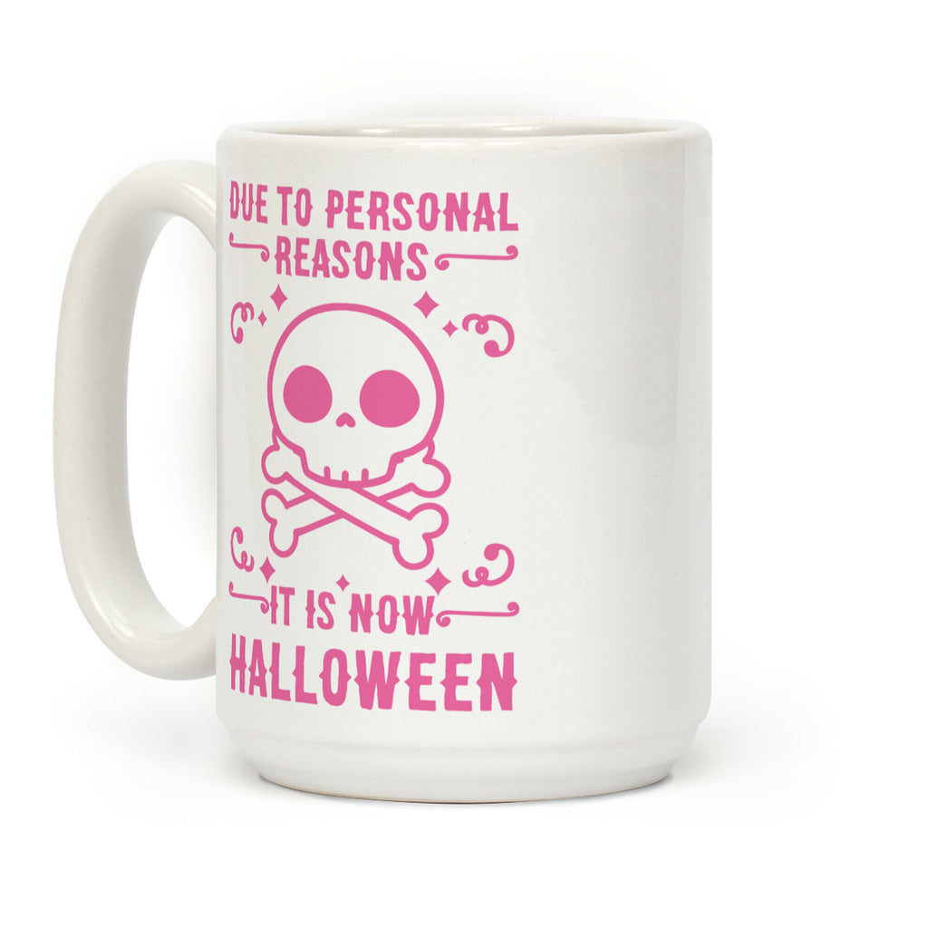 Due To Personal Reasons It Is Now Halloween Skull (Pink) Coffee Mug