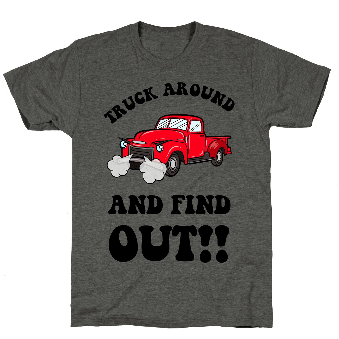 Truck Around and Find Out Unisex Triblend Tee