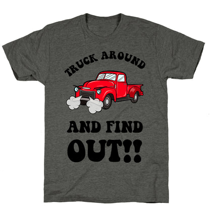 Truck Around and Find Out Unisex Triblend Tee