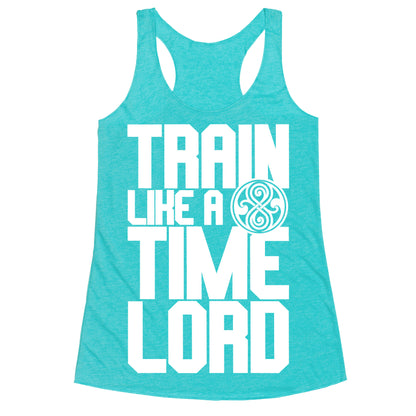 Train Like A Time Lord Racerback Tank