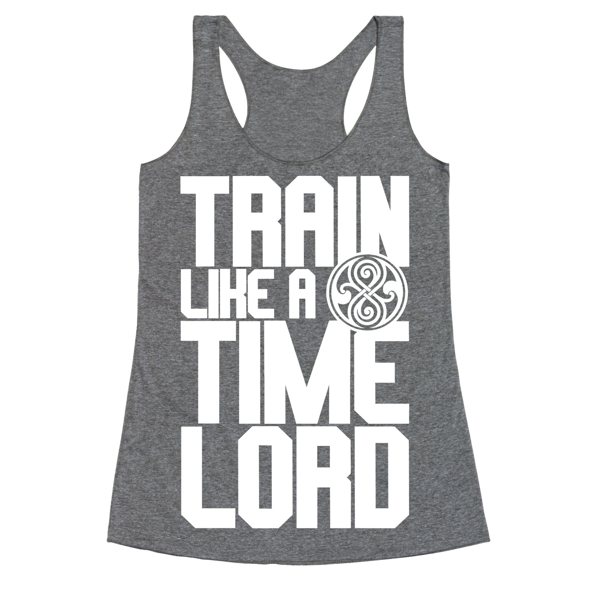 Train Like A Time Lord Racerback Tank