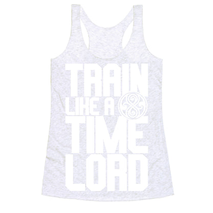 Train Like A Time Lord Racerback Tank