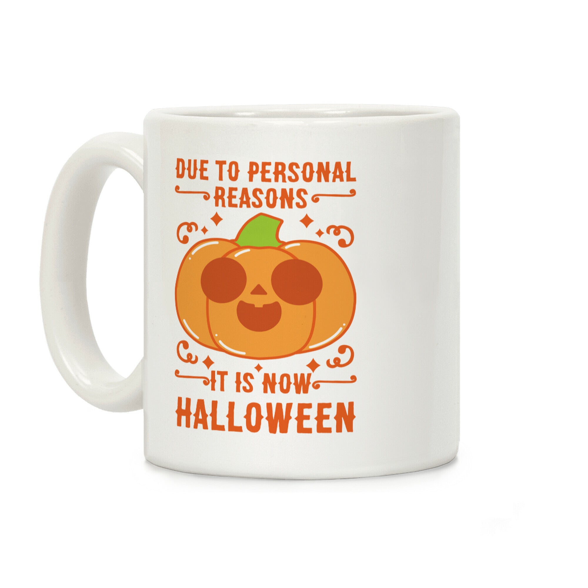 Due To Personal Reasons It Is Now Halloween Pumpkin (Orange) Coffee Mug