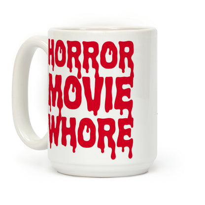 Horror Movie Whore Coffee Mug
