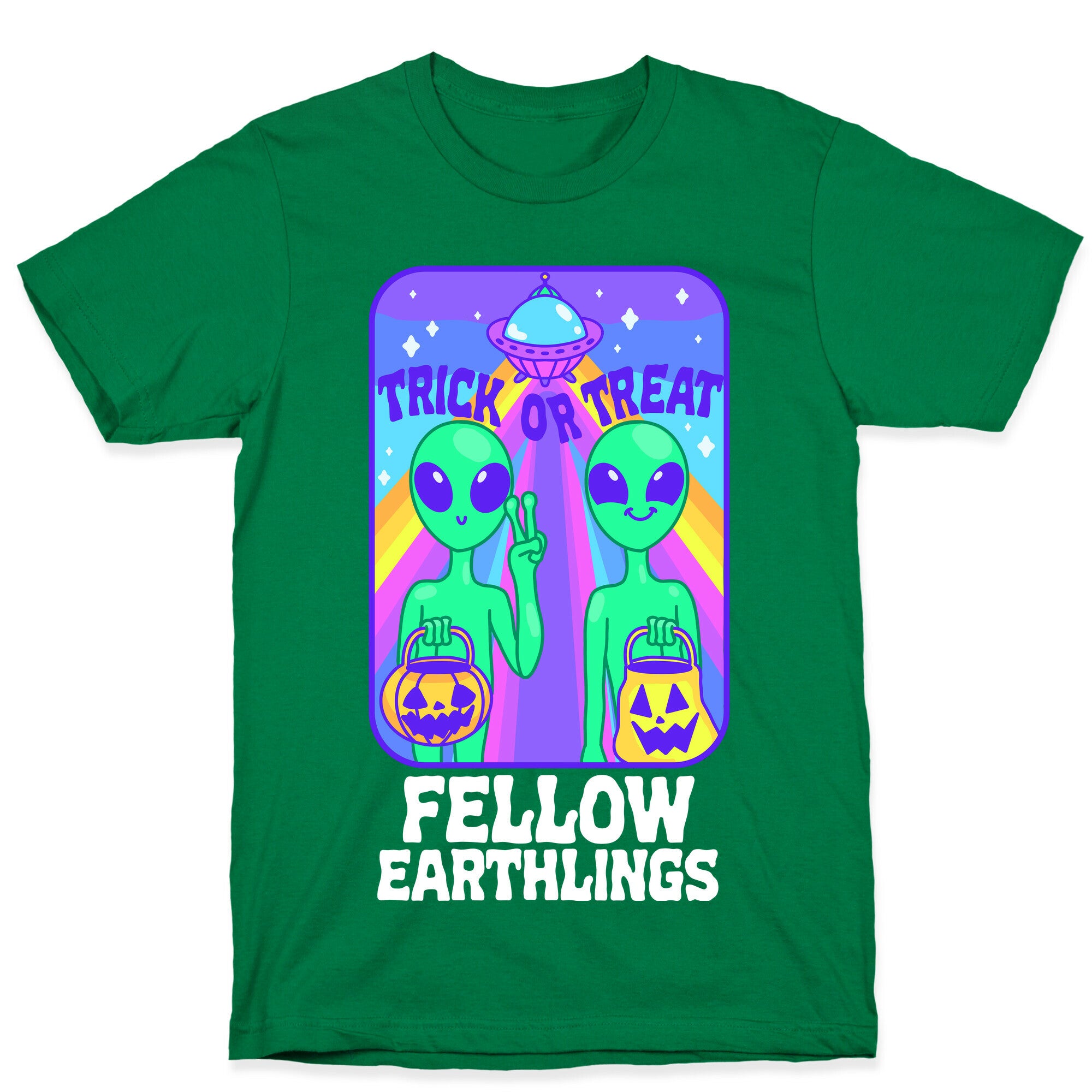 Trick Or Treat Fellow Earthlings T-Shirt