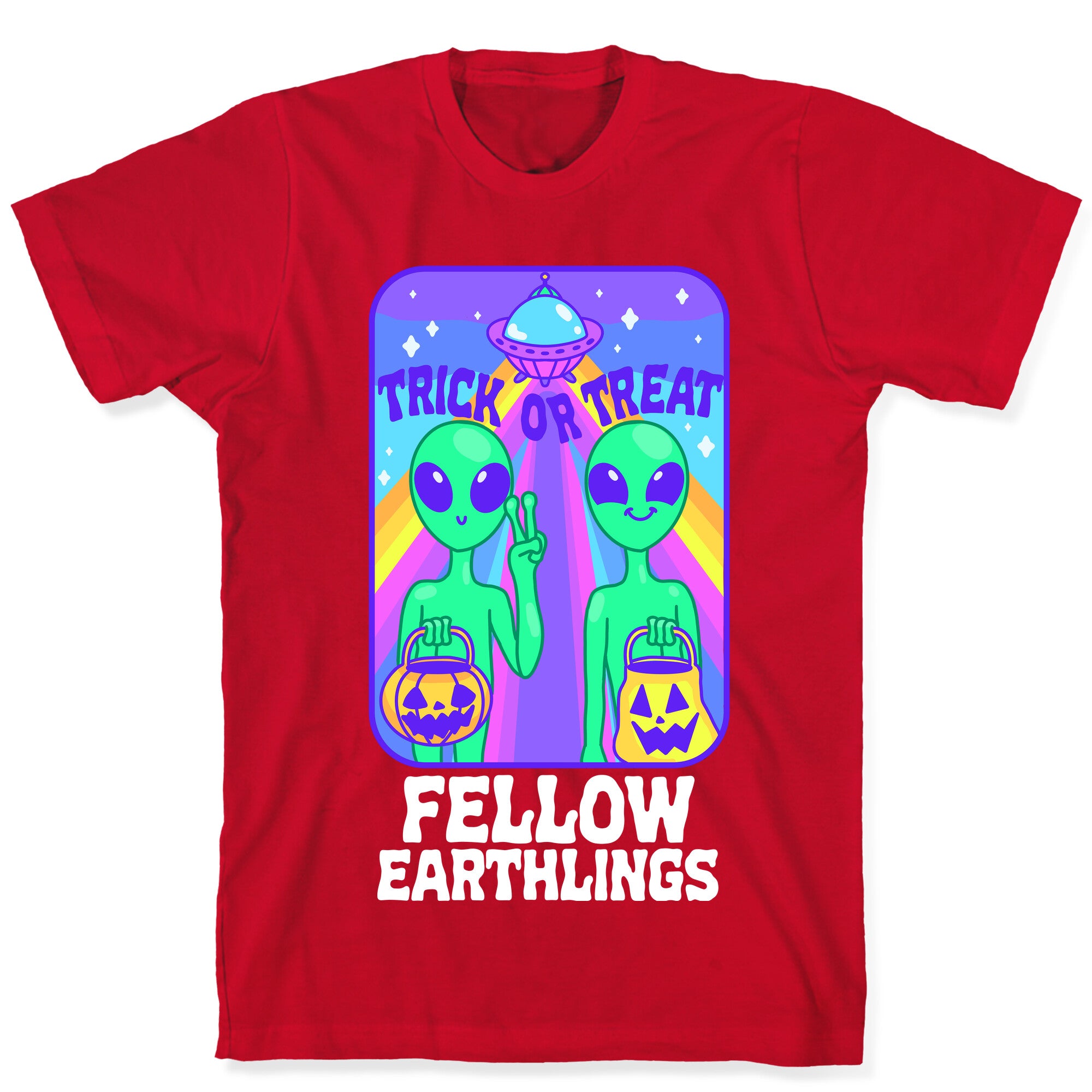 Trick Or Treat Fellow Earthlings T-Shirt