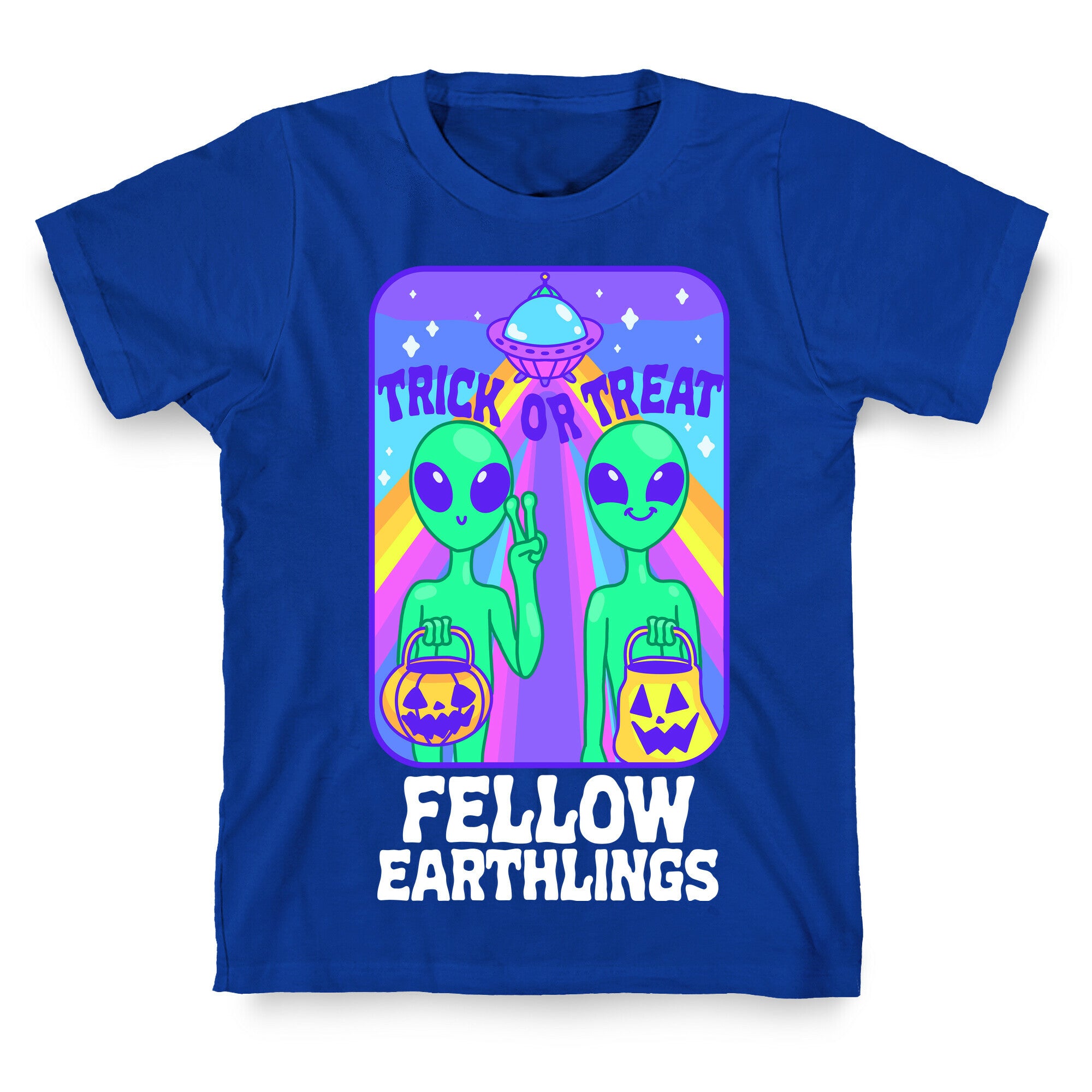 Trick Or Treat Fellow Earthlings T-Shirt