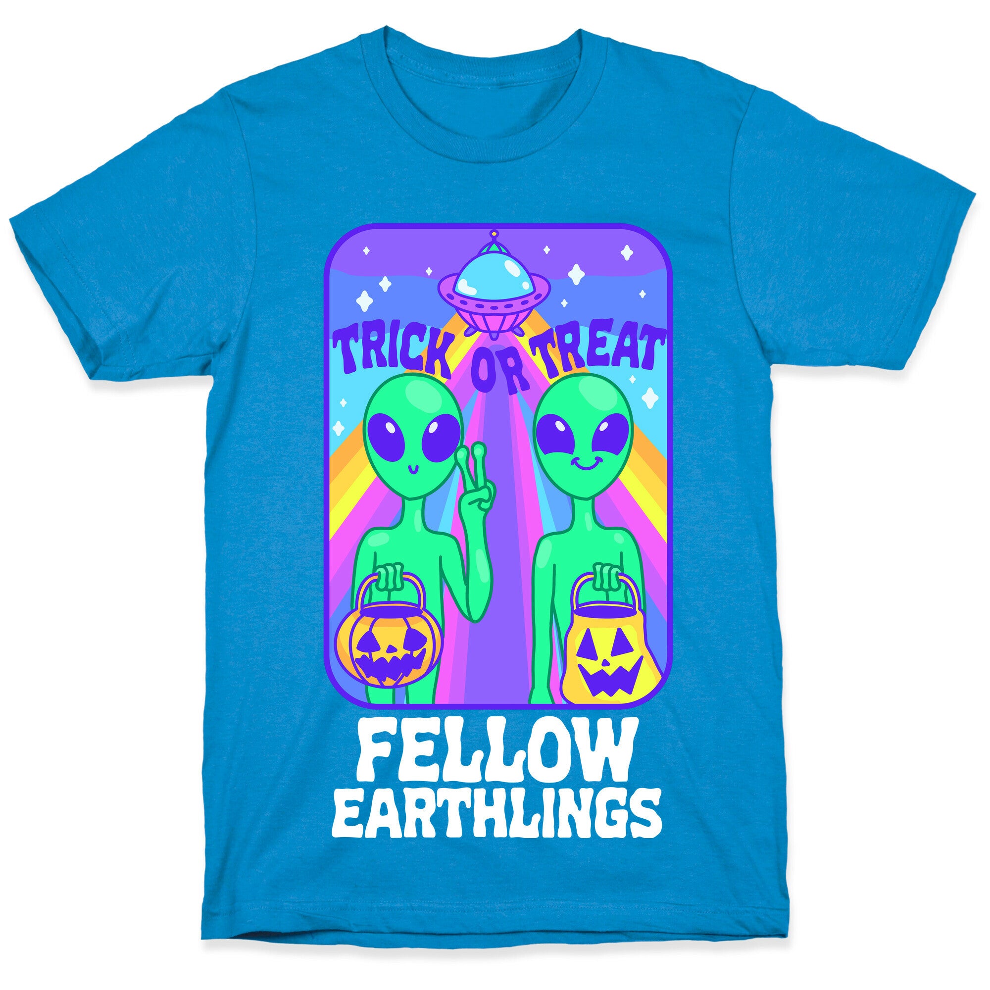 Trick Or Treat Fellow Earthlings T-Shirt