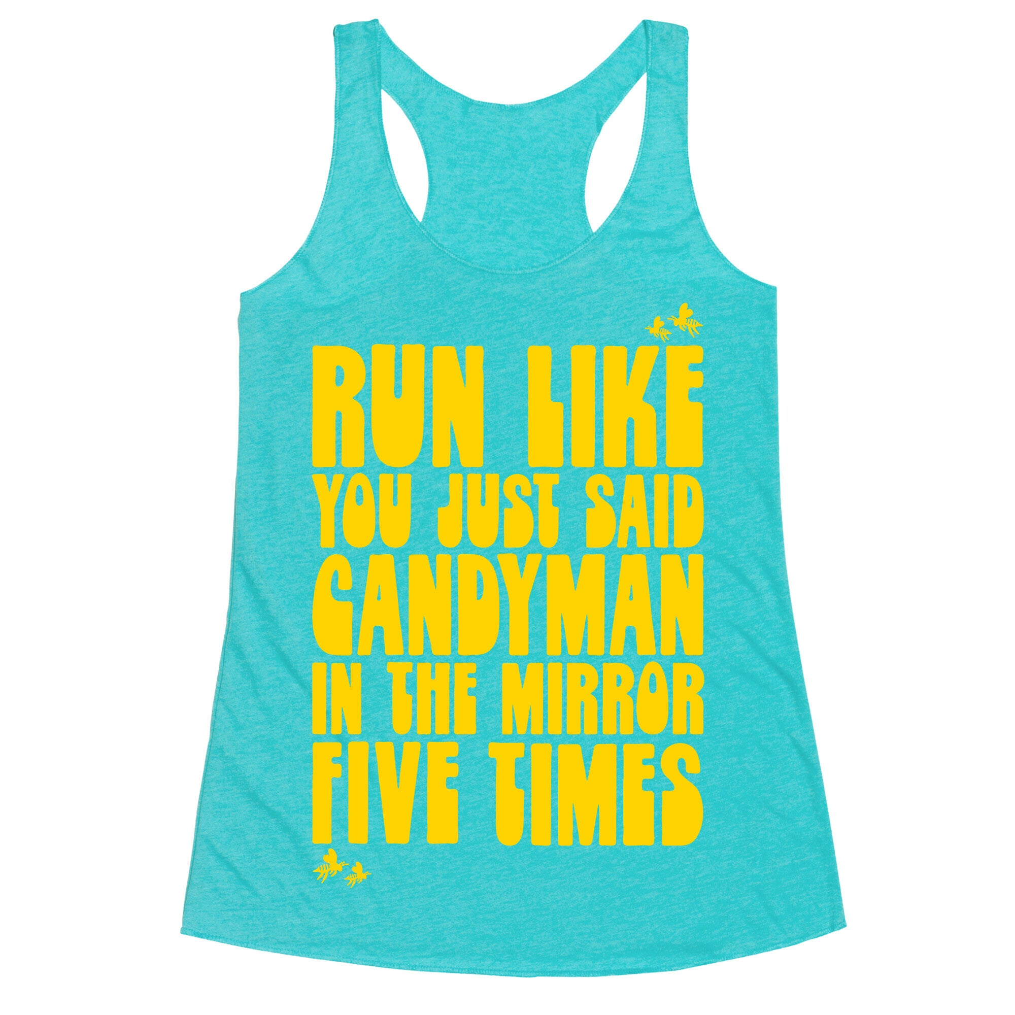 Run Like You Just Said Candyman Parody Racerback Tank