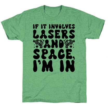 If It Involves Lasers and Space I'm In Unisex Triblend Tee