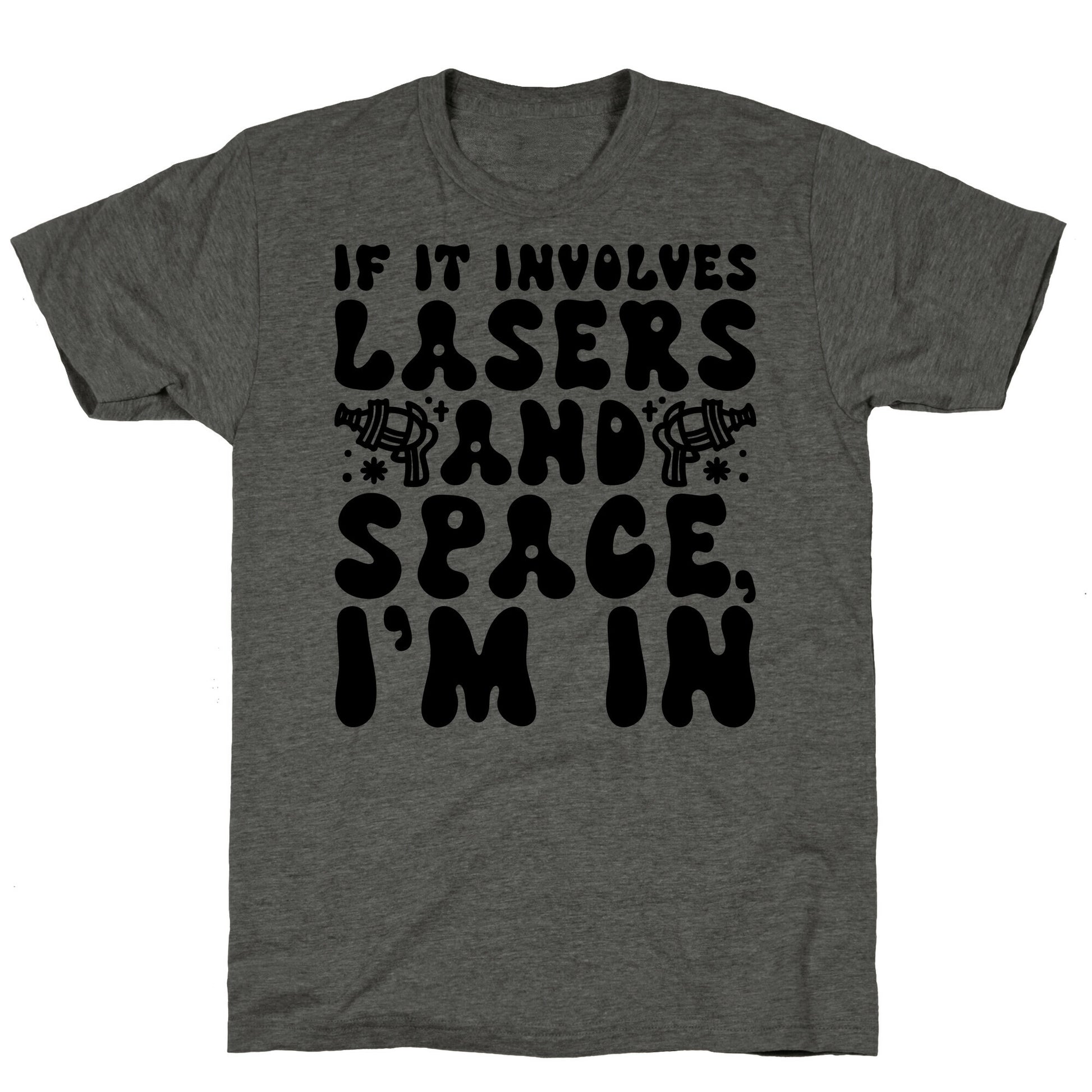 If It Involves Lasers and Space I'm In Unisex Triblend Tee