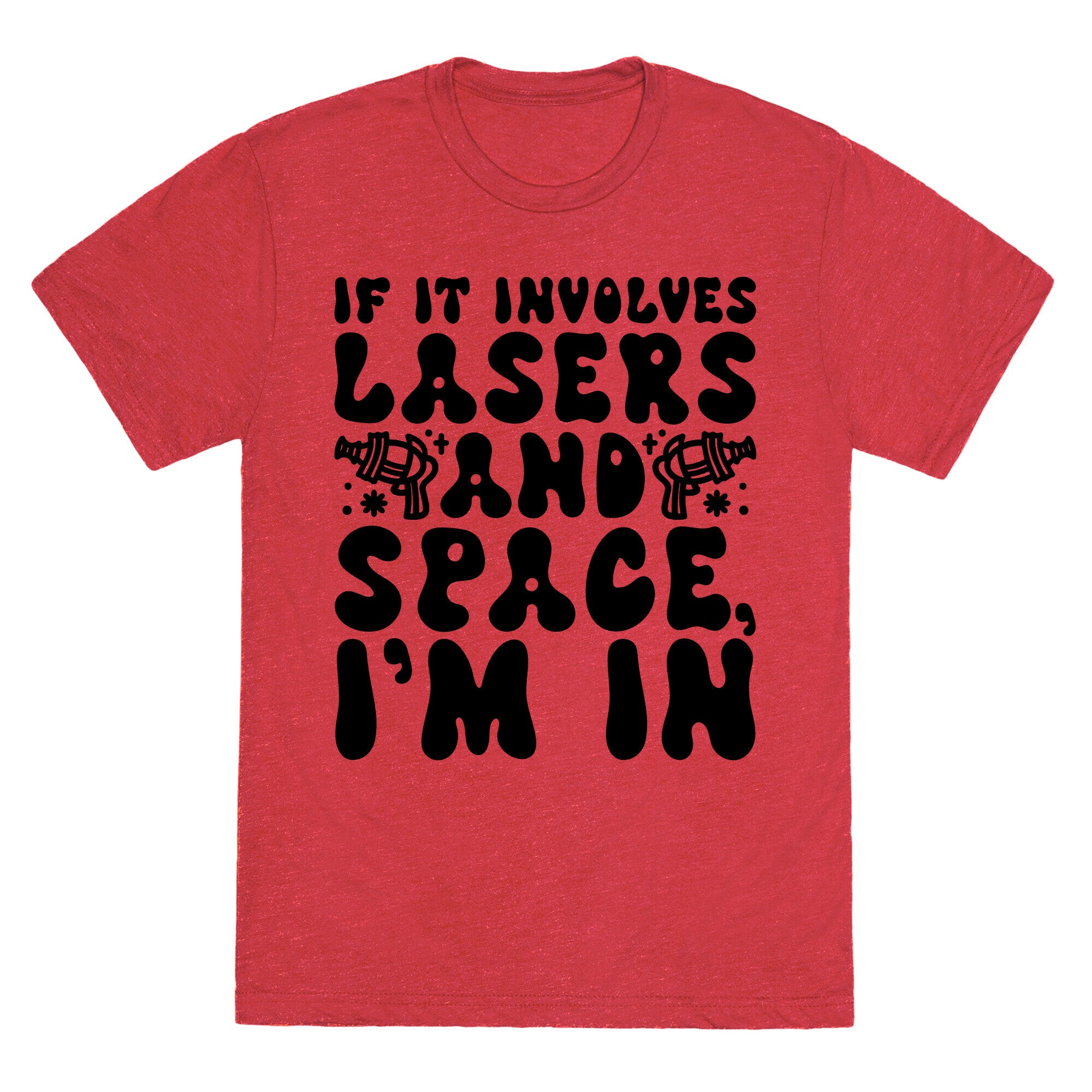 If It Involves Lasers and Space I'm In Unisex Triblend Tee