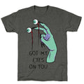 Got My Eyes On You Unisex Triblend Tee
