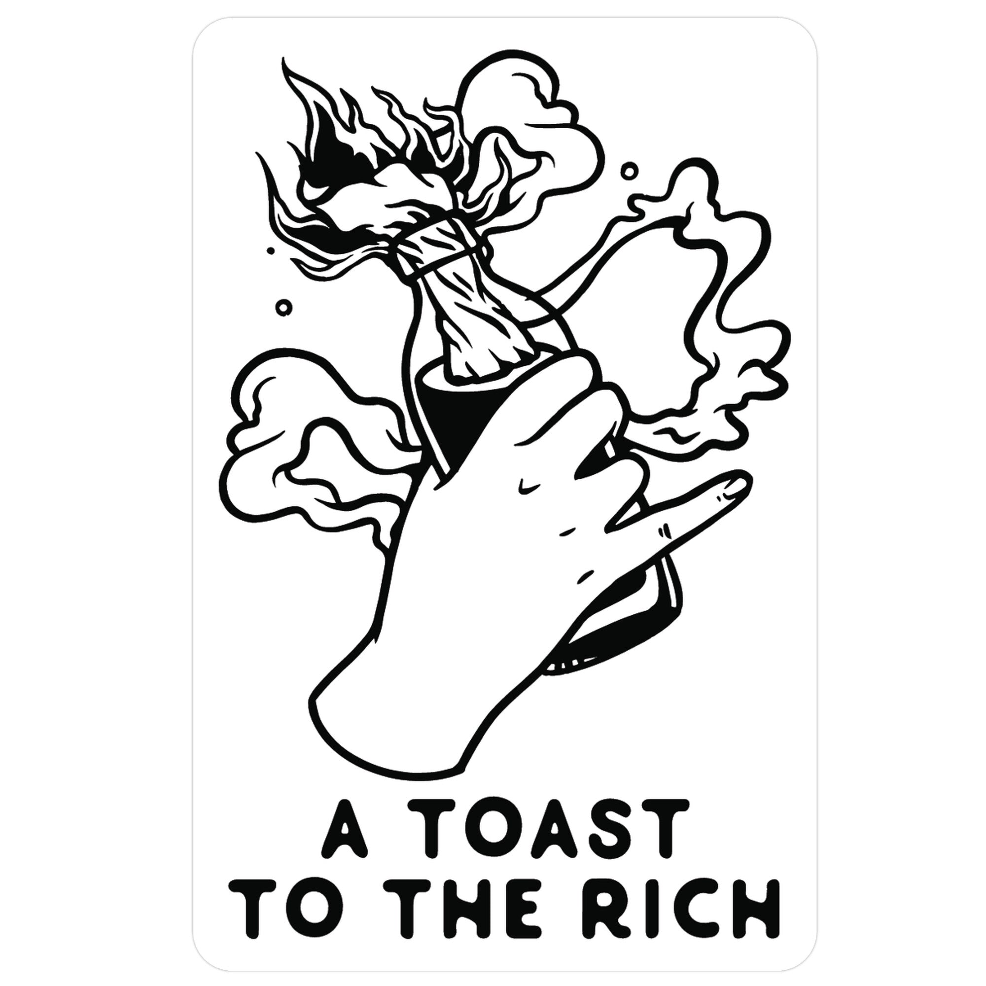 A Toast To The Rich Sticker