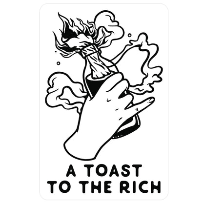 A Toast To The Rich Sticker