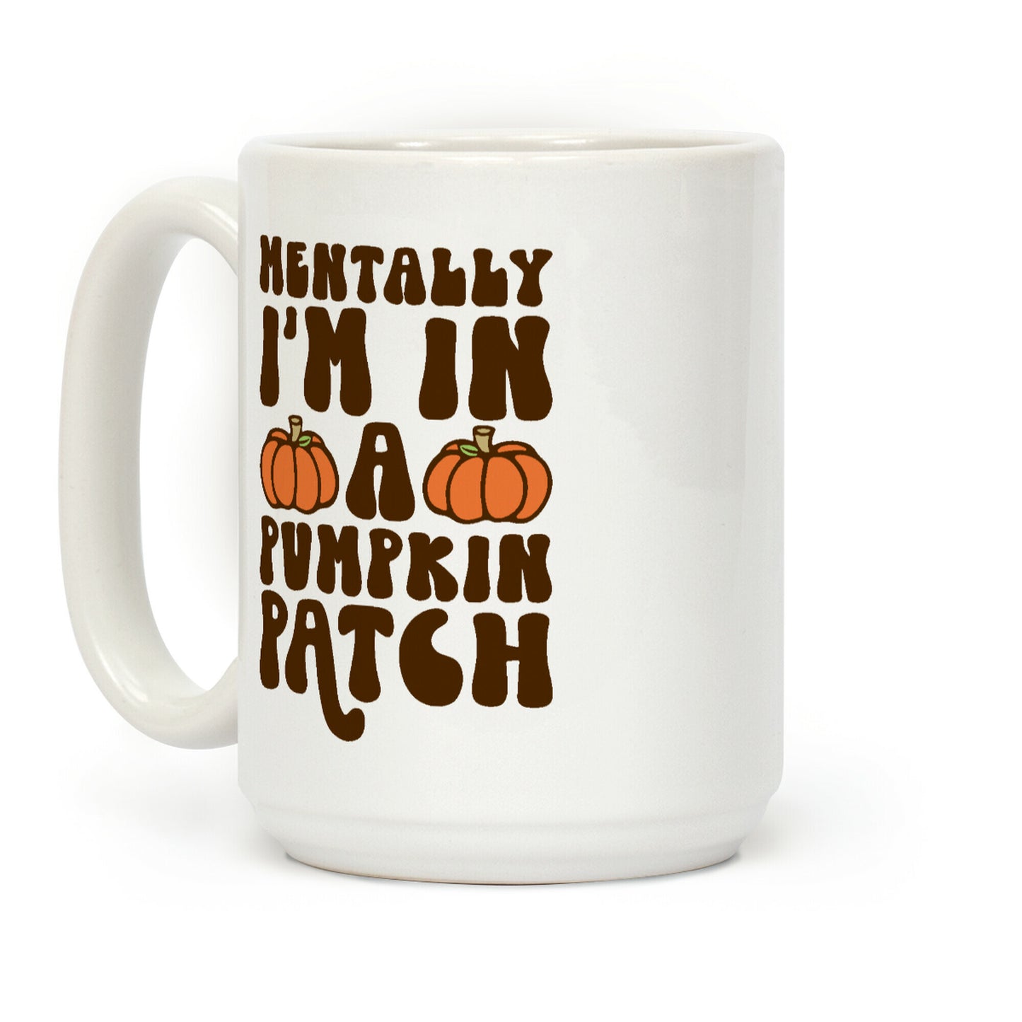 Mentally I'm In A Pumpkin Patch Coffee Mug