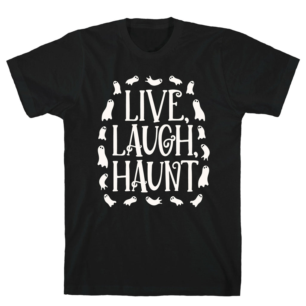 Live Laugh Haunt T-Shirt