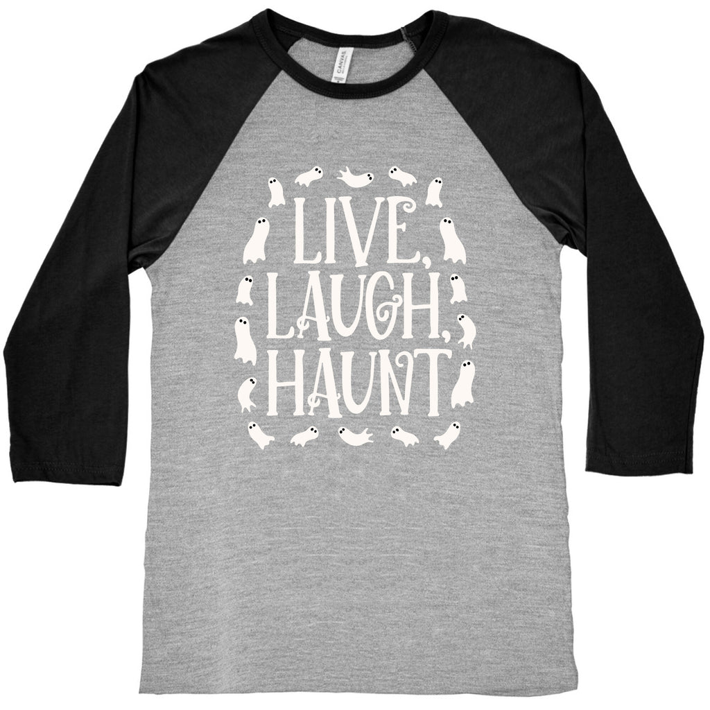 Live Laugh Haunt Baseball Tee