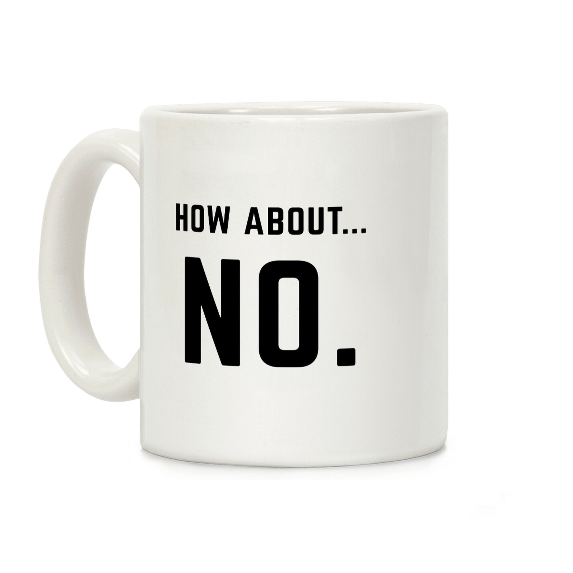 How About No Coffee Mug