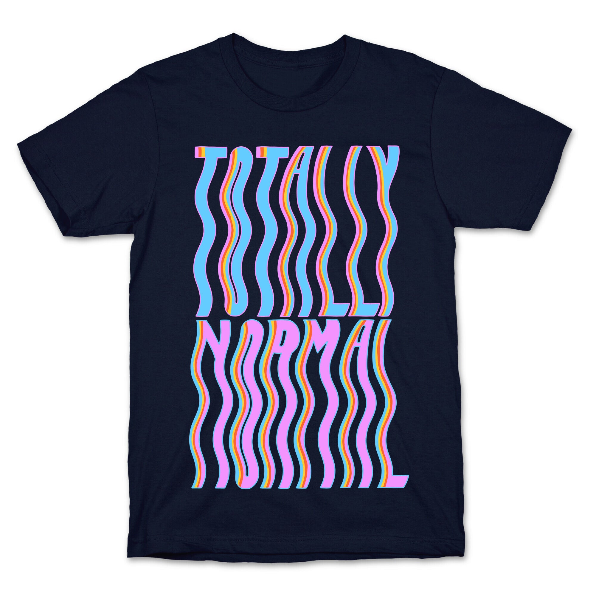 Trippy Totally Normal T-Shirt