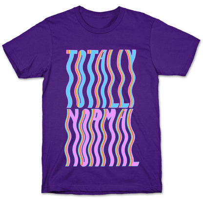 Trippy Totally Normal T-Shirt