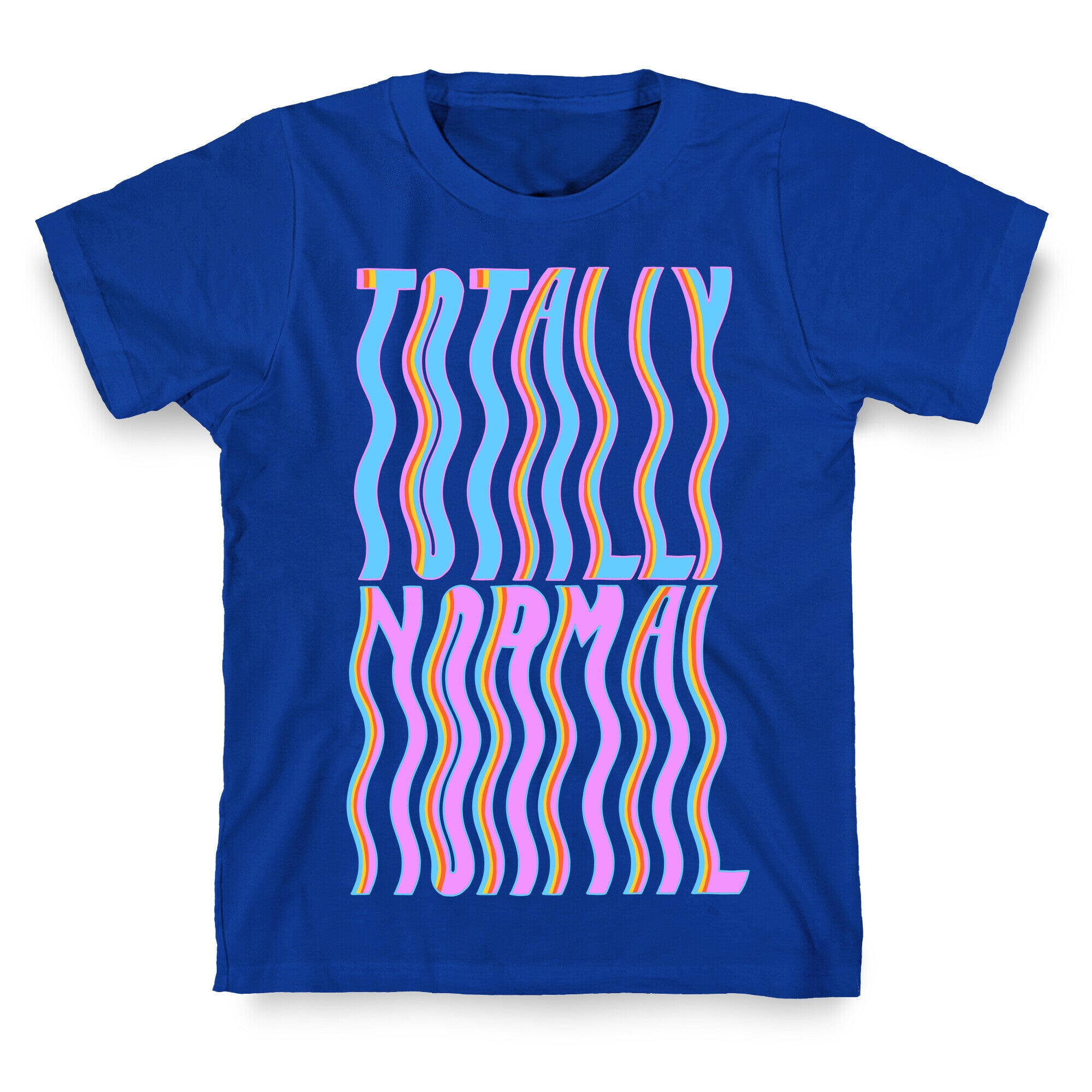 Trippy Totally Normal T-Shirt