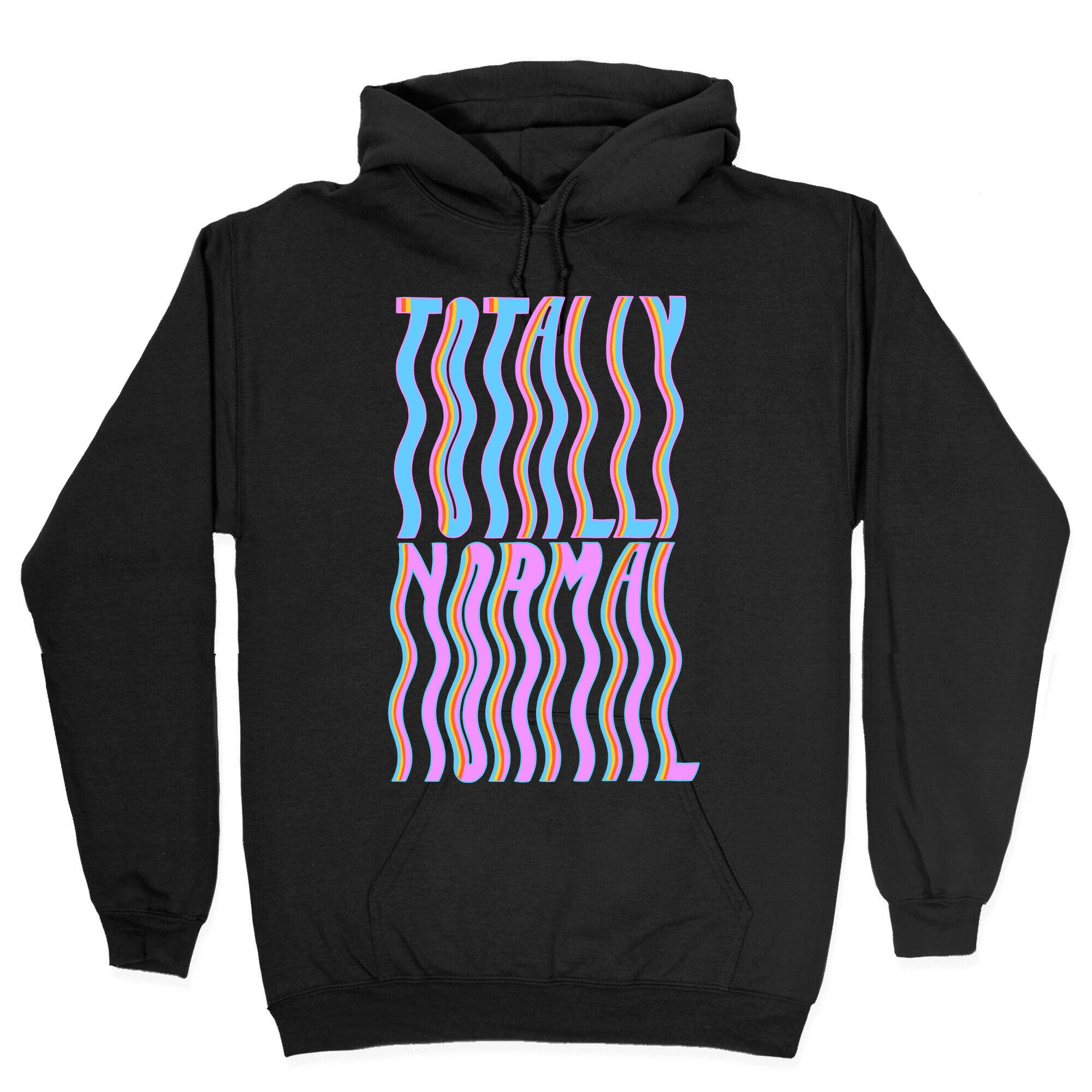 Trippy Totally Normal Hoodie