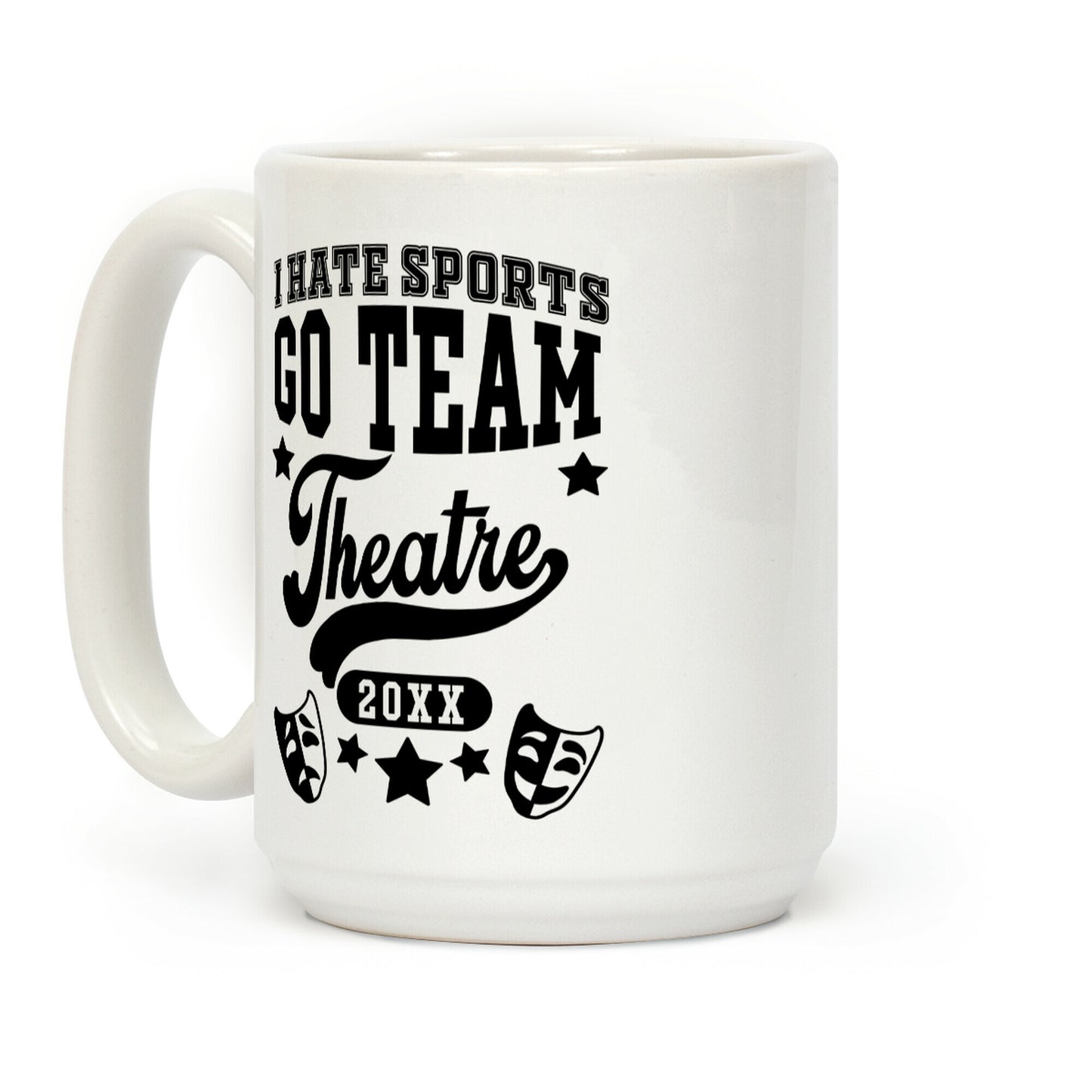 I Hate Sports Go Team Theatre Coffee Mug