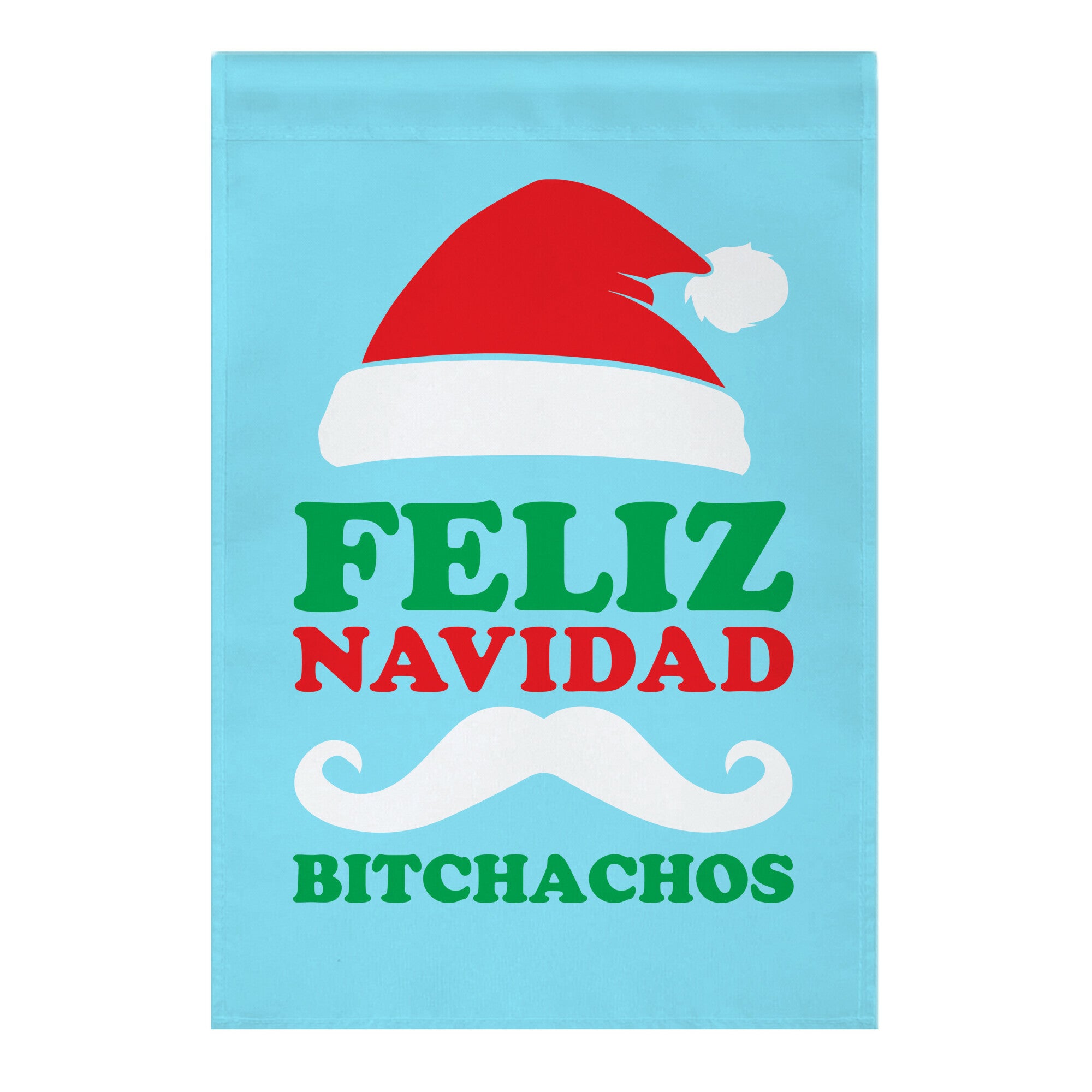 Feliz Navidad, Bitchachos Garden Flag