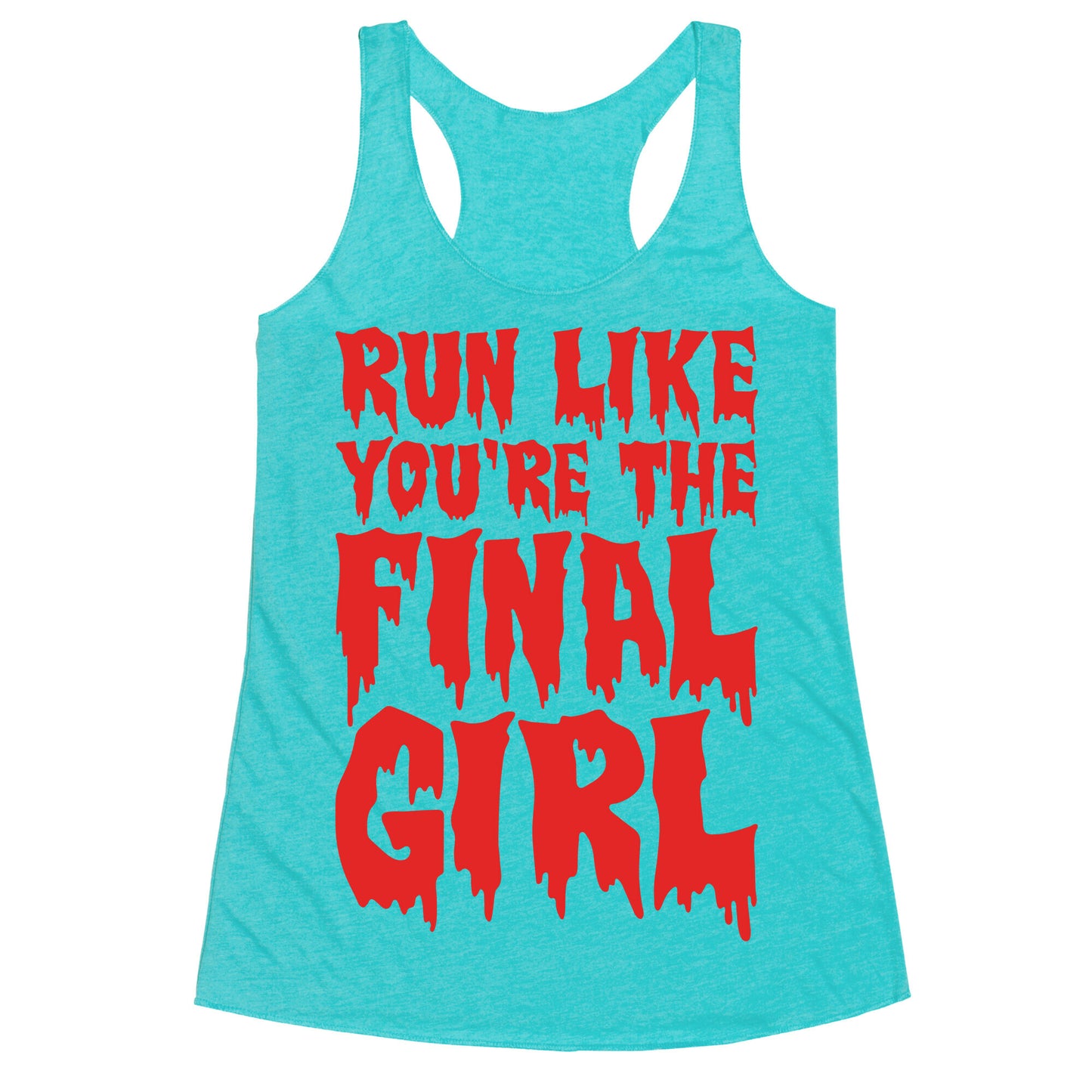 Run Like You're The Final Girl Racerback Tank