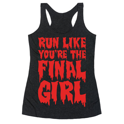 Run Like You're The Final Girl Racerback Tank