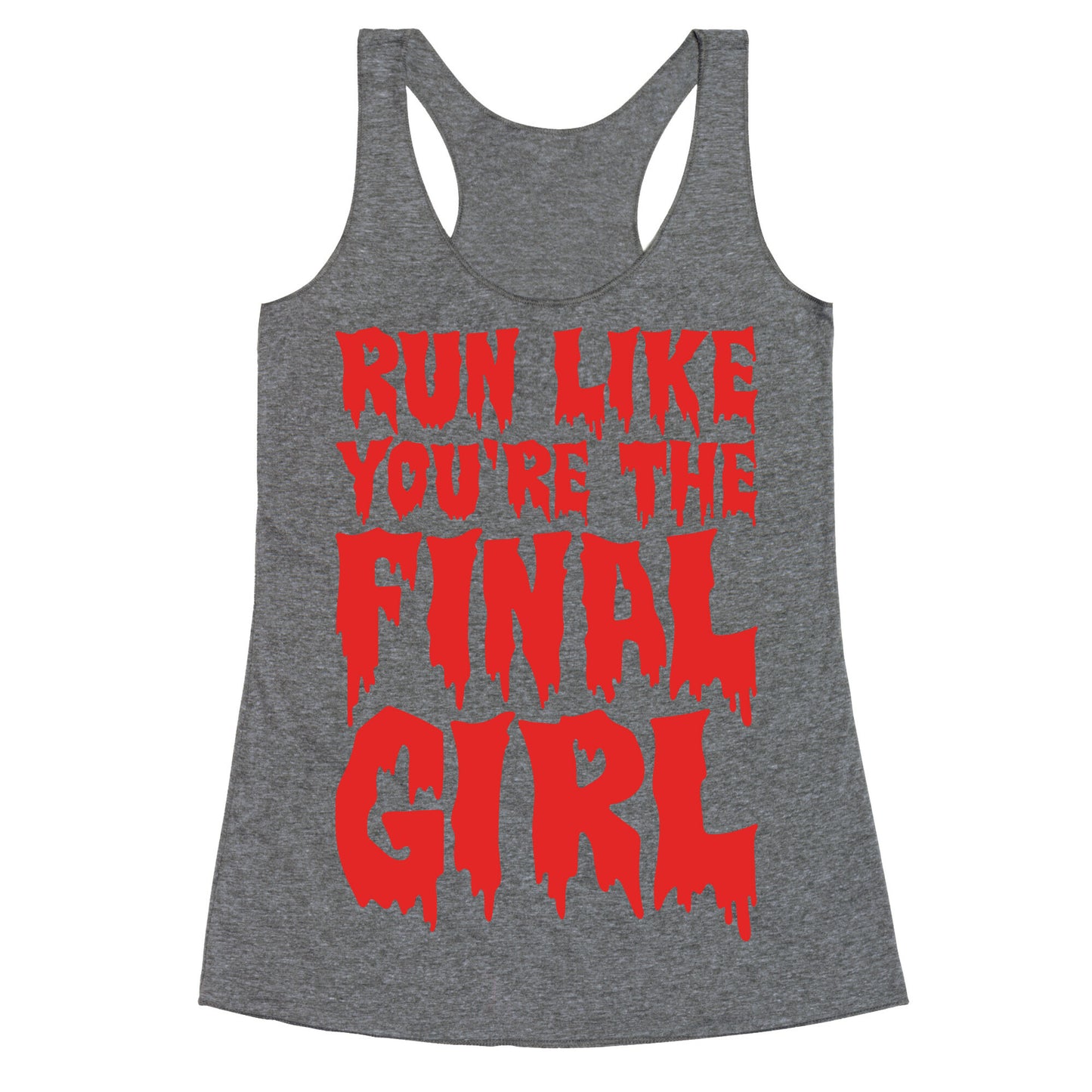 Run Like You're The Final Girl Racerback Tank