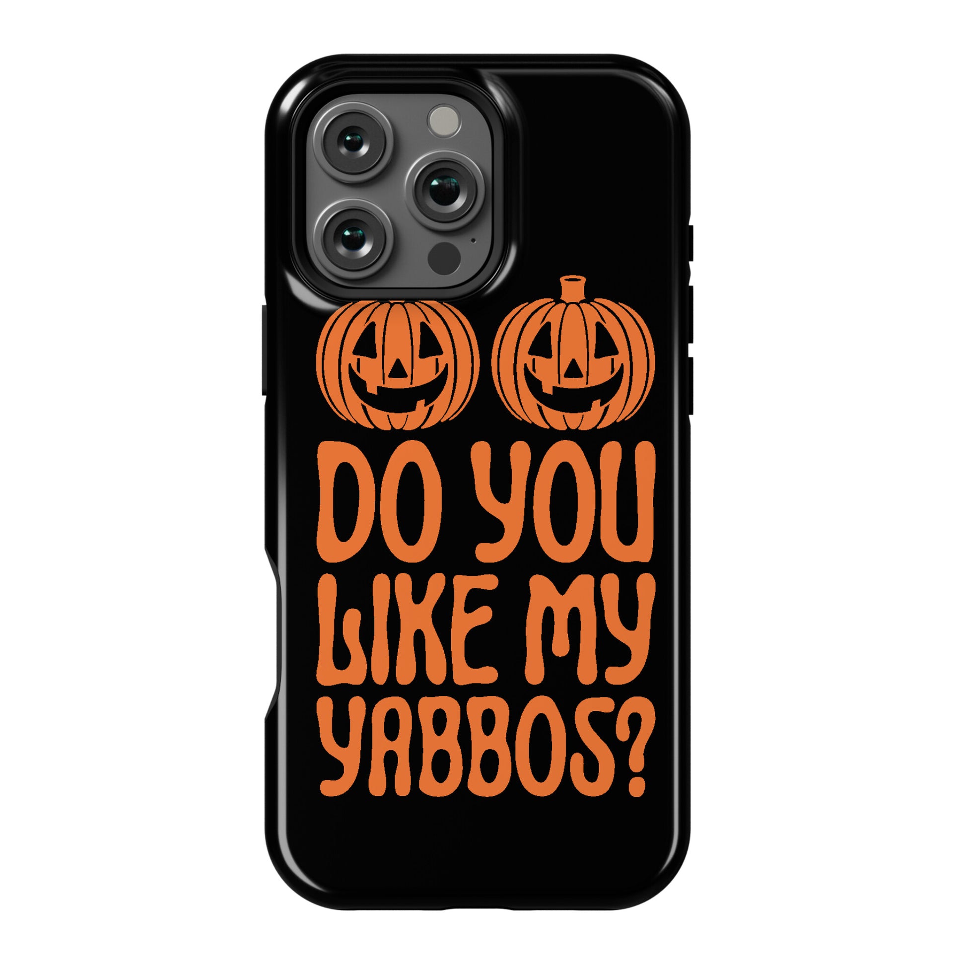 Do You Like My Yabbos? Phone Case