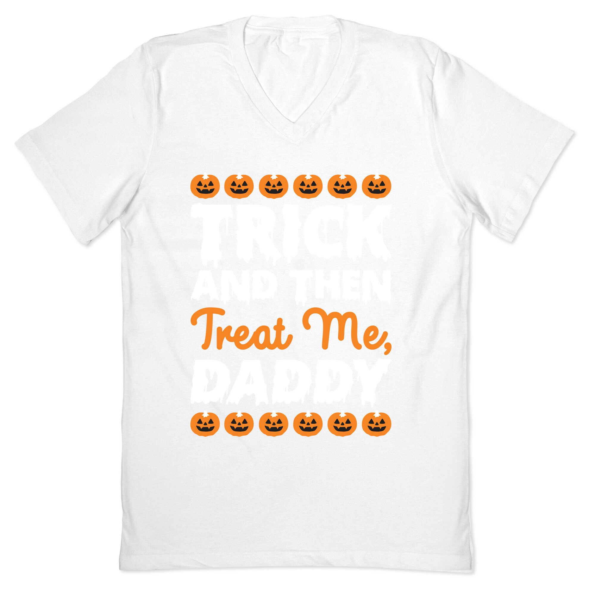 Trick And Then Treat Me, Daddy V-Neck