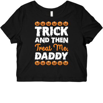 Trick And Then Treat Me, Daddy Graphic Baby Tee