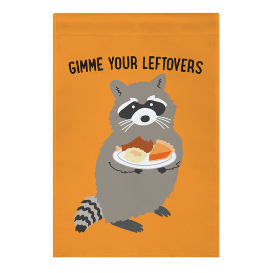 Gimme Your Leftovers Raccoon Garden Flag