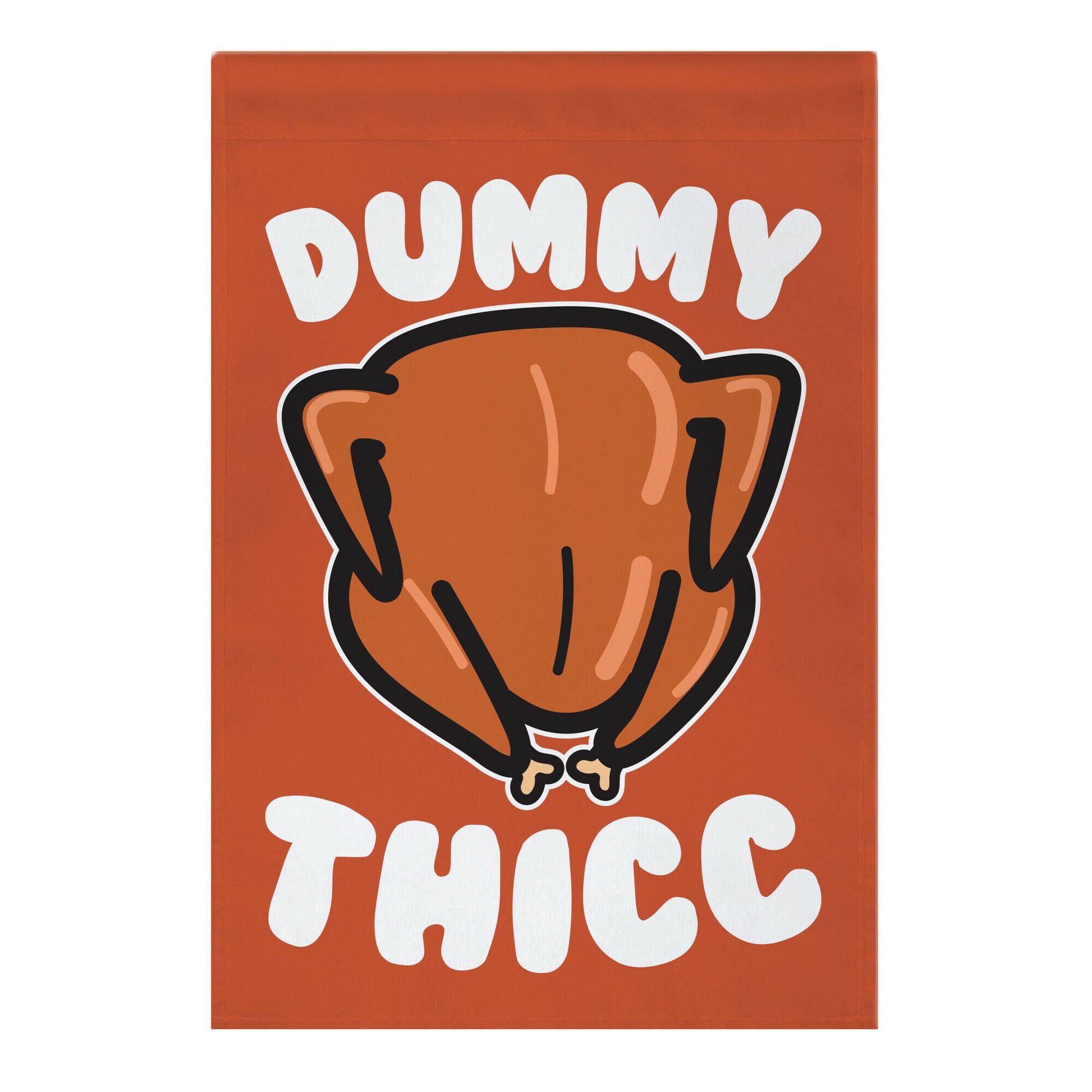 Dummy Thicc Turkey Garden Flag