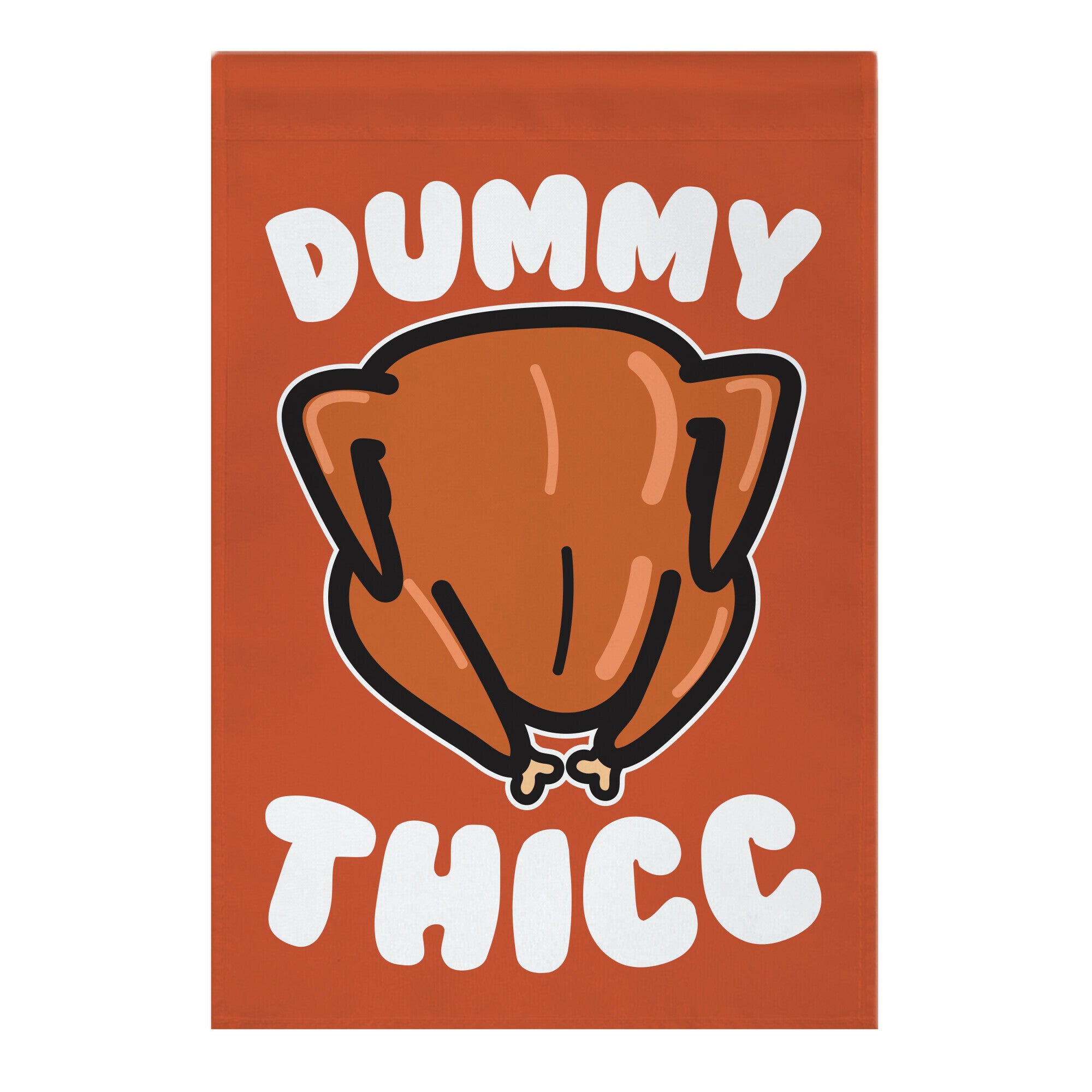 Dummy Thicc Turkey Garden Flag