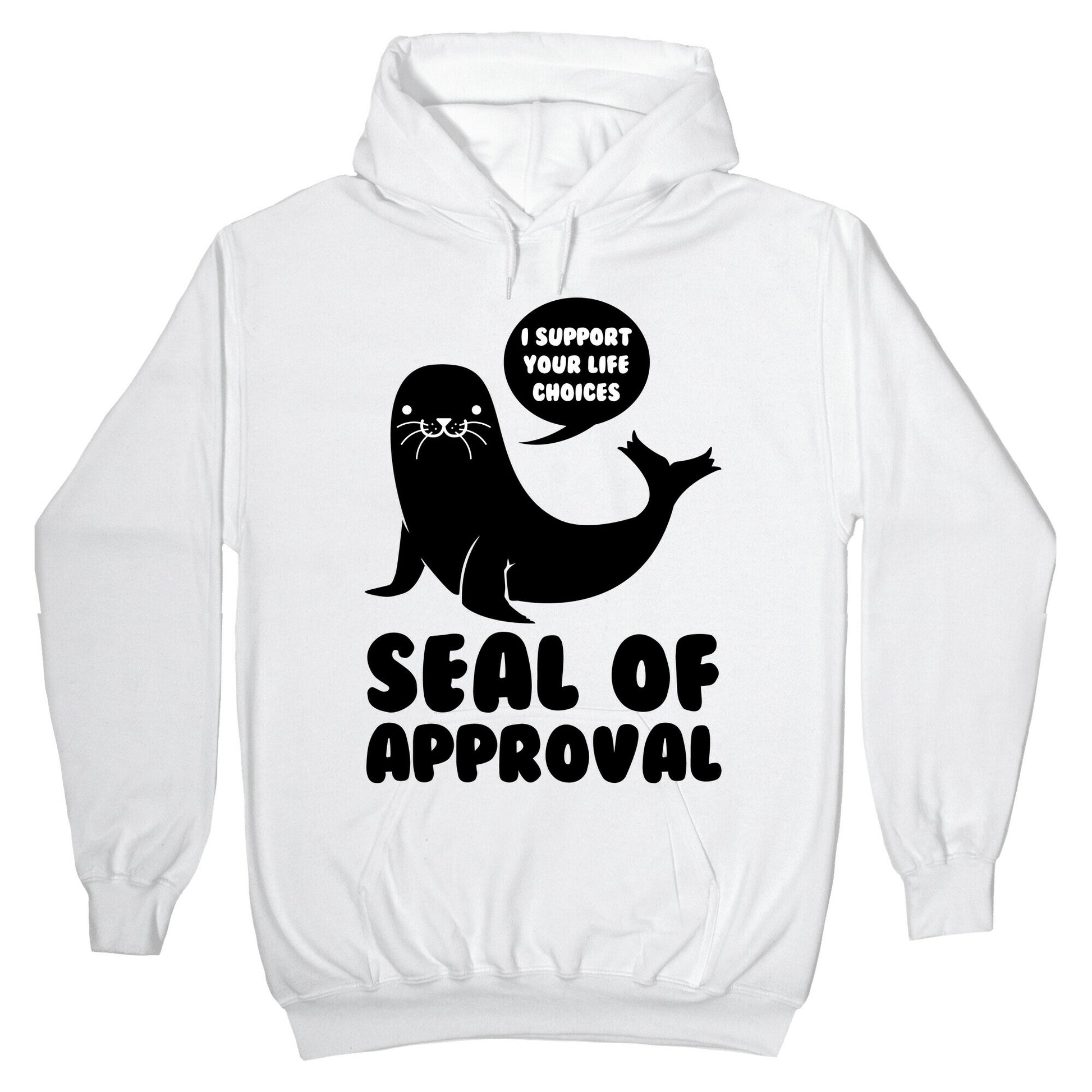Seal of Approval Supports Your Life Choices Hoodie