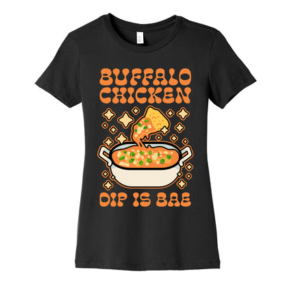 Chicken Buffalo Dip Is Bae  Women's Cotton Tee