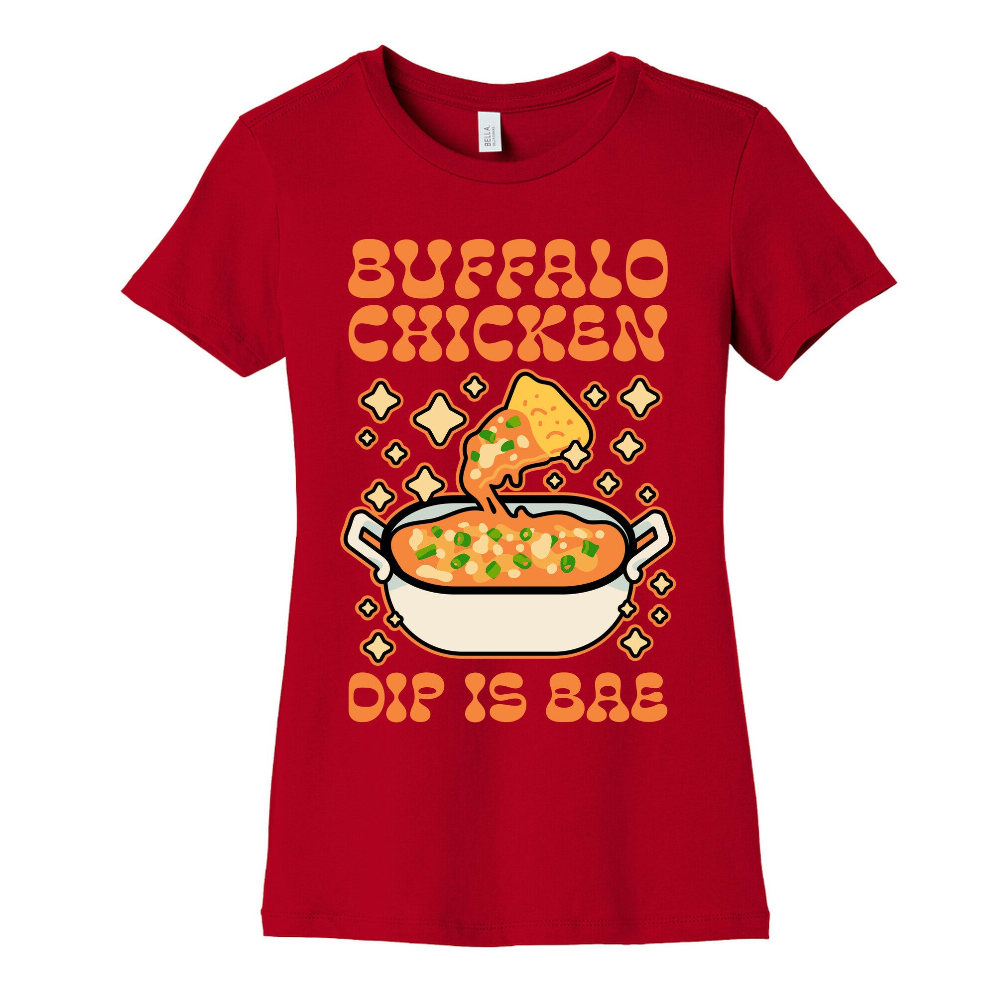 Chicken Buffalo Dip Is Bae  Women's Cotton Tee
