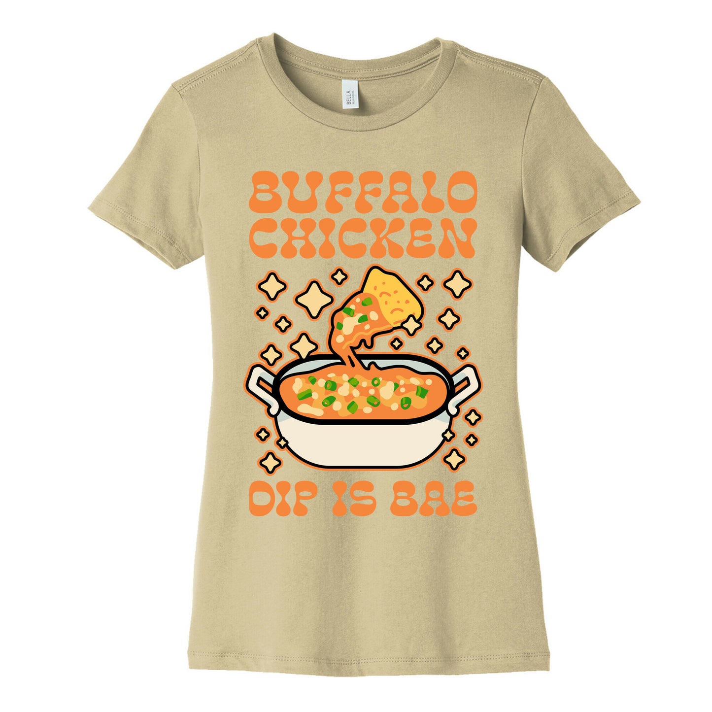 Chicken Buffalo Dip Is Bae  Women's Cotton Tee