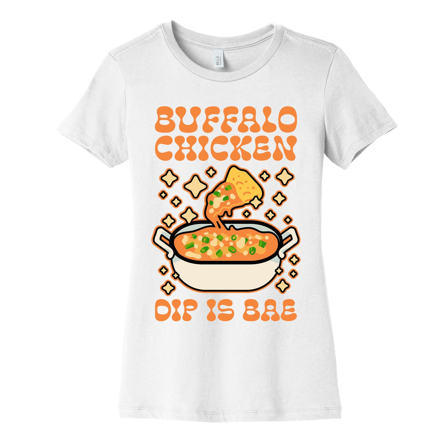 Chicken Buffalo Dip Is Bae  Women's Cotton Tee